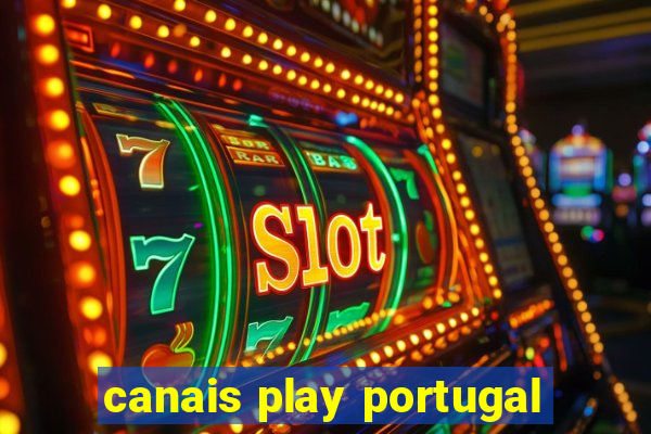 canais play portugal